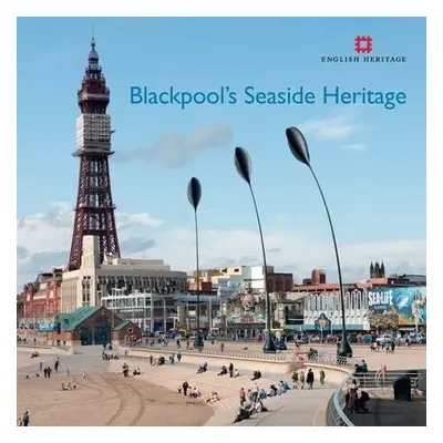 Blackpool's Seaside Heritage - Brodie, Allan a Whitfield, Matthew