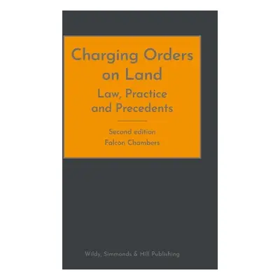 Charging Orders on Land: Law, Practice and Precedents - Falcon Chambers