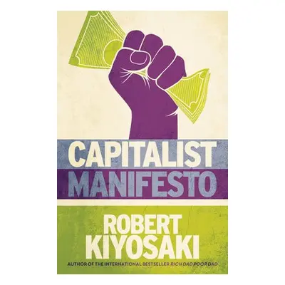 Capitalist Manifesto - Kiyosaki, Robert T