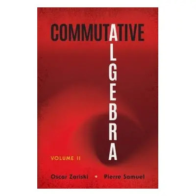 Commutative Algebra Volume II - Zariski, Oscar