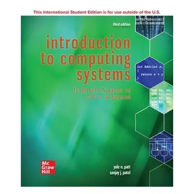 ISE Introduction to Computing Systems: From Bits a Gates to C/C++ a Beyond - Patt, Yale a Patel,