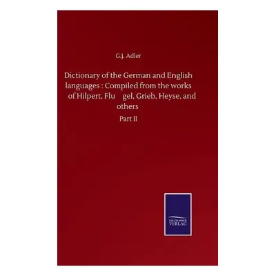 Dictionary of the German and English languages - Adler, G J