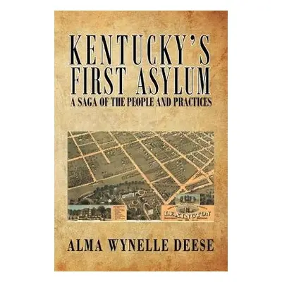 Kentucky's First Asylum - Deese, Alma Wynelle