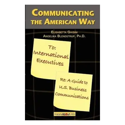 Communicating the American Way - Blendstrup Ph.D., Angelika a Ghisini, Elisabetta