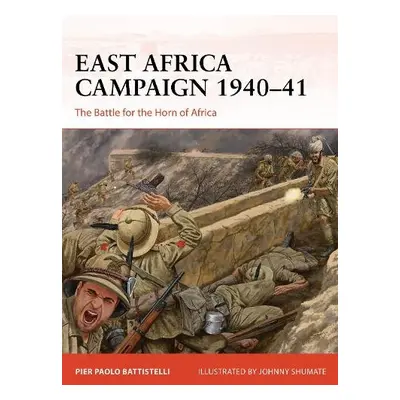 East Africa Campaign 1940–41 - Battistelli, Pier Paolo