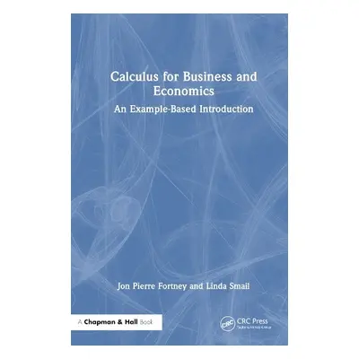 Calculus for Business and Economics - Fortney, Jon Pierre a Smail, Linda (Zayed University, UAE)