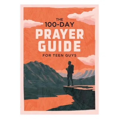 100-Day Prayer Guide for Teen Guys - Adkins, Elijah