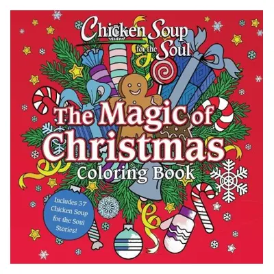 Chicken Soup for the Soul: The Magic of Christmas Coloring Book - Newmark, Amy