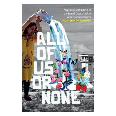 All of Us or None - Das Gupta, Monisha