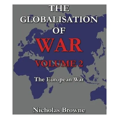 Globalisation of War - Browne, Nicholas