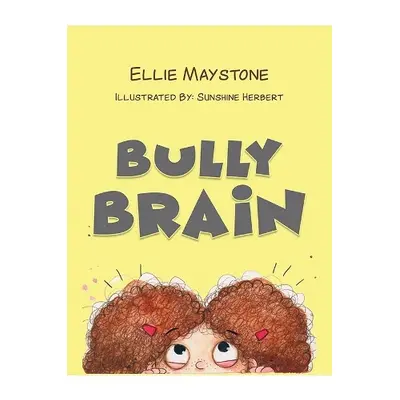 Bully Brain - Maystone, Ellie