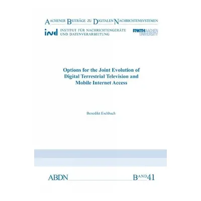 Options for the Joint Evolution of Digital Terrestrial Television and Mobile Internet Access - E