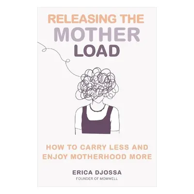 Releasing the Mother Load - Djossa, Erica