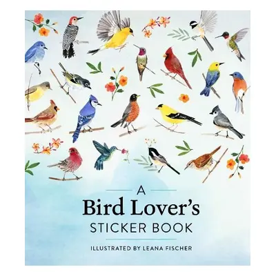 A Bird Lover's Sticker Book - Fischer, Leana