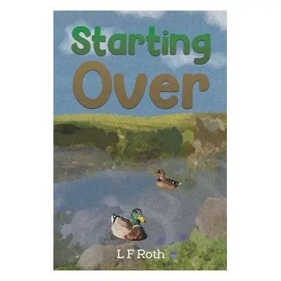 Starting Over - Roth, L F