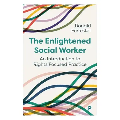 Enlightened Social Worker - Forrester, Donald (Cardiff University)