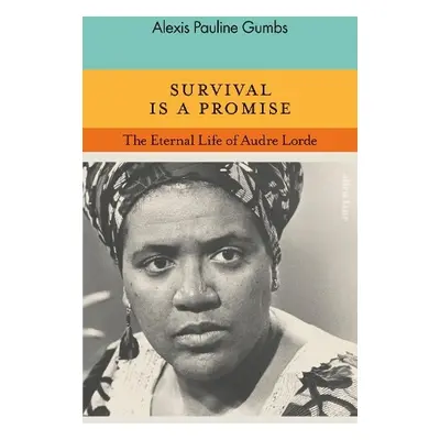 Survival is a Promise - Gumbs, Alexis Pauline