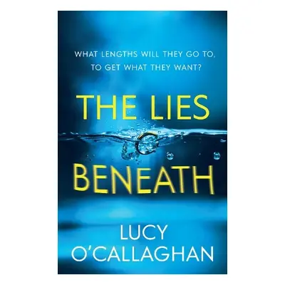 Lies Beneath - O'Callaghan, Lucy