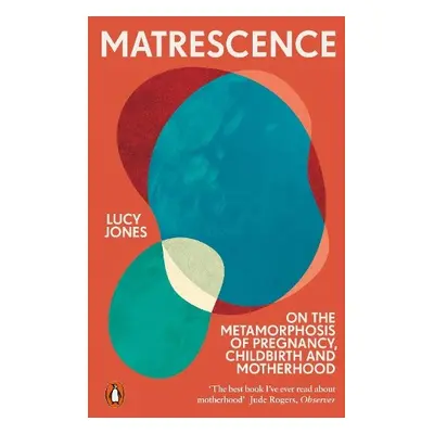 Matrescence - Jones, Lucy