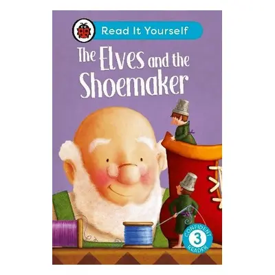 Elves and the Shoemaker: Read It Yourself - Level 3 Confident Reader - Ladybird