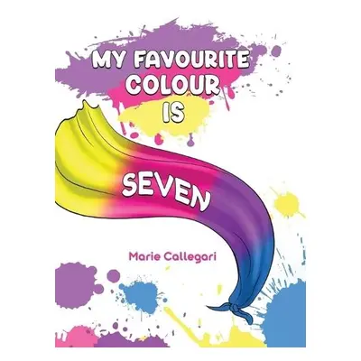 My Favourite Colour is Seven - Callegari, Marie