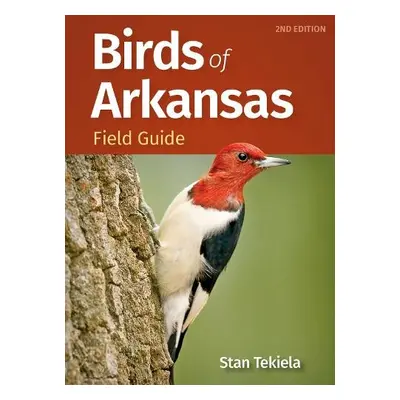 Birds of Arkansas Field Guide - Tekiela, Stan