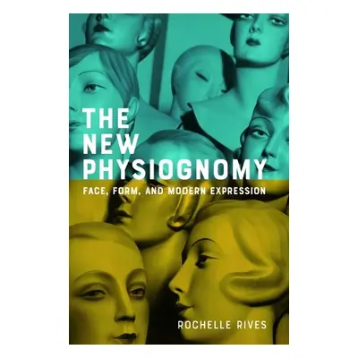 New Physiognomy - Rives, Rochelle (Borough of Manhattan Community College (CUNY))