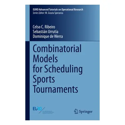 Combinatorial Models for Scheduling Sports Tournaments - Ribeiro, Celso C. a Urrutia, Sebastian 