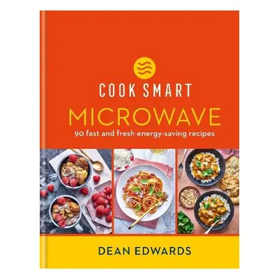 Cook Smart: Microwave - Edwards, Dean