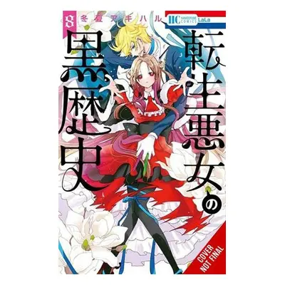 Dark History of the Reincarnated Villainess, Vol. 8 - Touka, Akiharu