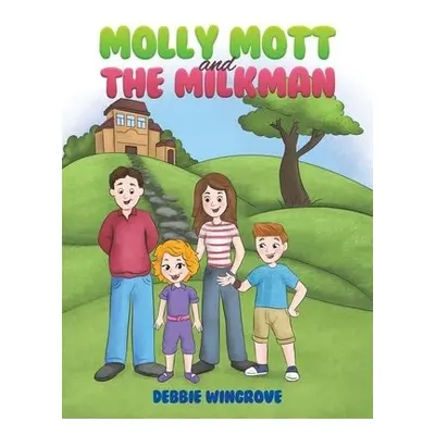 Molly Mott and the Milkman - Wingrove, Debbie