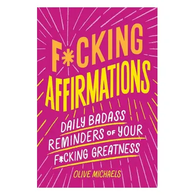 F*cking Affirmations - Michaels, Olive