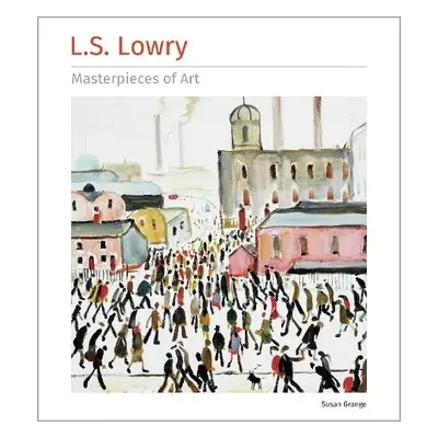 L.S. Lowry Masterpieces of Art - Grange, Susan