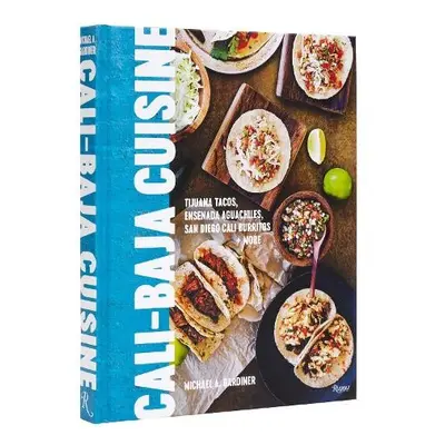 Cali Baja Cuisine - Gardiner, Michael A.