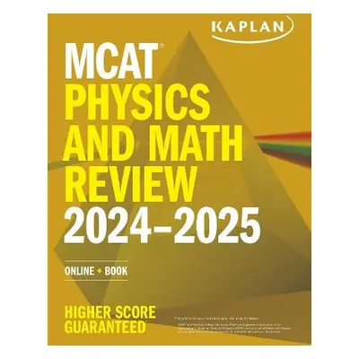 MCAT Physics and Math Review 2024-2025 - Kaplan Test Prep