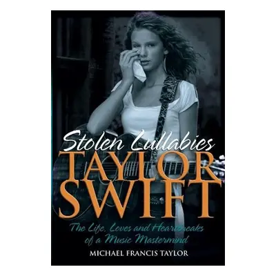 Taylor Swift - Stolen Lullabies - Francis Taylor, Michael