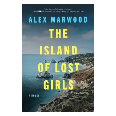 Island of Lost Girls - Marwood, Alex