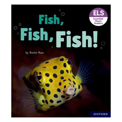 Essential Letters and Sounds: Essential Phonic Readers: Oxford Reading Level 3: Fish, Fish, Fish