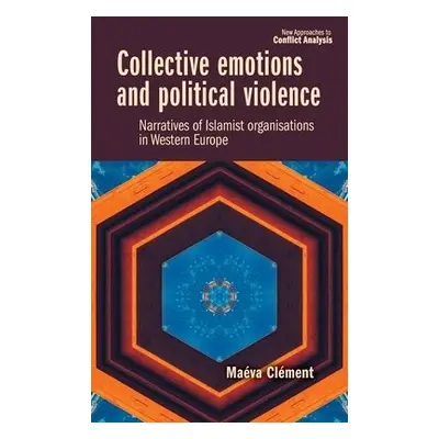 Collective Emotions and Political Violence - Clement, Maeva