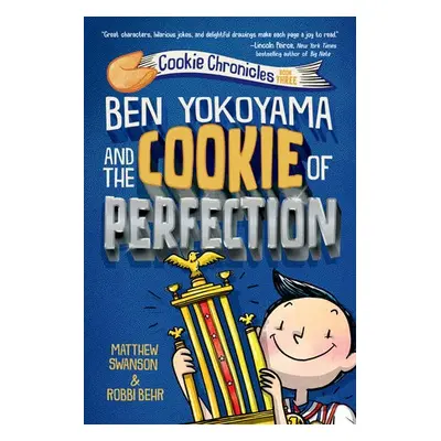 Ben Yokoyama and the Cookie of Perfection - Swanson, Matthew a Behr, Robbi