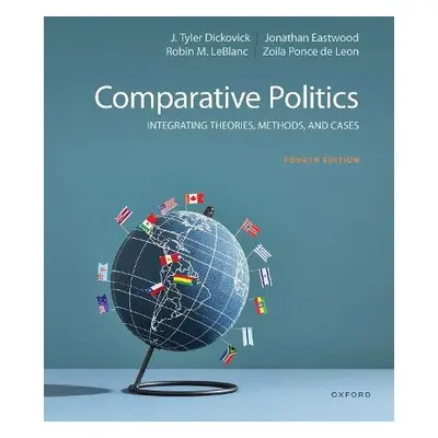 Comparative Politics - Dickovick, J. Tyler a Eastwood, Jonathan a LeBlanc, Robin M. a Ponce de L