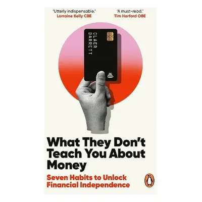 What They Don't Teach You About Money - Barrett, Claer