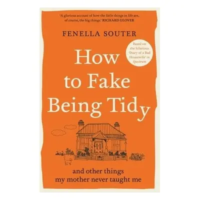 How to Fake Being Tidy - Souter, Fenella