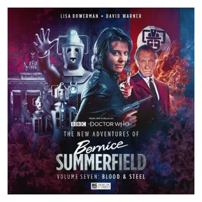 New Adventures of Bernice Summerfield Vol.7: Blood and Steel - Lamont, Aaron a Saxton, Victoria 