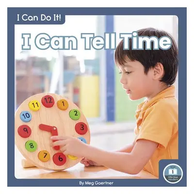 I Can Do It! I Can Tell Time - Gaertner, Meg