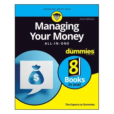 Managing Your Money All-in-One For Dummies - The Experts at Dummies