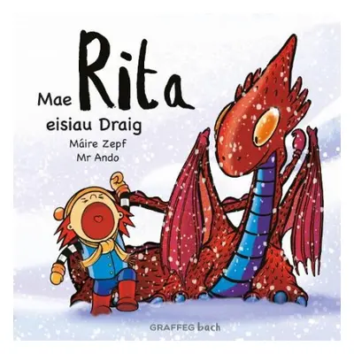 Mae Rita Eisiau Draig - Zepf, Maire