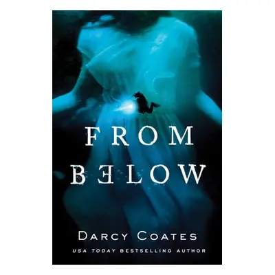 From Below - Coates, Darcy