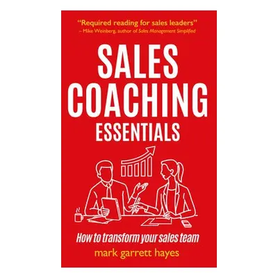 Sales Coaching Essentials - Hayes, Mark Garrett