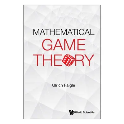 Mathematical Game Theory - Faigle, Ulrich (Univ Of Cologne, Germany)